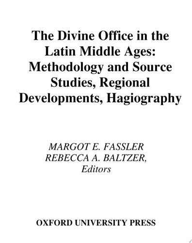 The Divine Office in the Latin Middle Ages: Methodology and Source Studies, Regional Developments, Hagiography