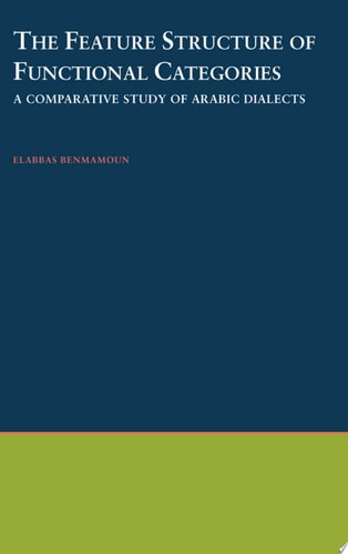 The Feature Structure of Functional Categories: A Comparative Study of Arabic Dialects
