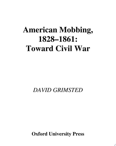 American Mobbing, 1828-1861: Toward Civil War