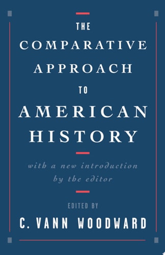 The Comparative Approach to American History