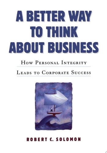 A Better Way to Think About Business: How Values Become Virtues