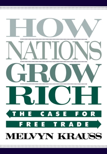 How Nations Grow Rich: The Case for Free Trade