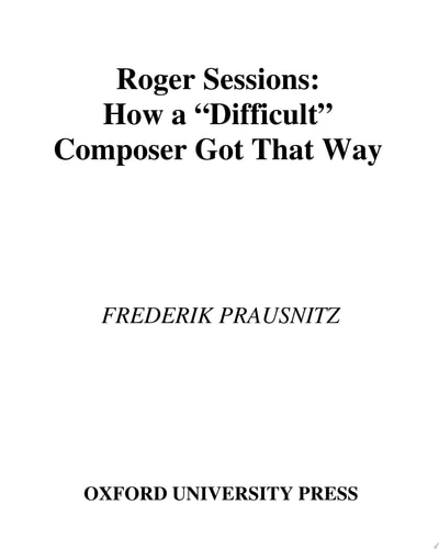 Roger Sessions: How a "Difficult" Composer Got That Way