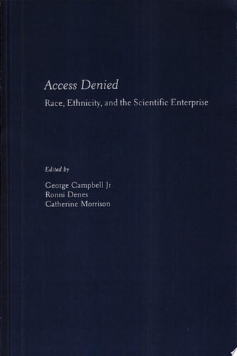 Access Denied: Race, Ethnicity, and the Scientific Enterprise