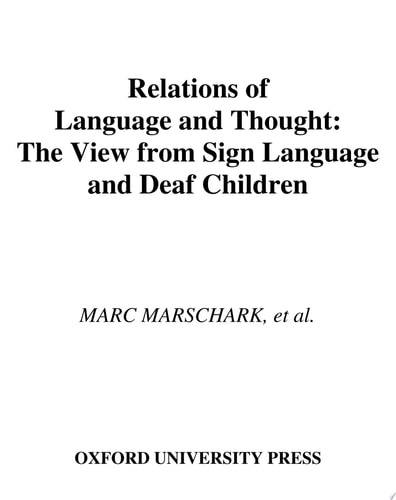 Relations of Language and Thought: The View from Sign Language and Deaf Children