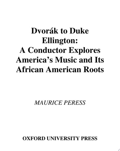 Dvorák to Duke Ellington: A Conductor Explores America's Music and Its African American Roots
