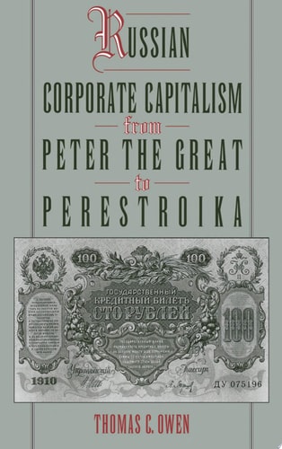 Russian Corporate Capitalism From Peter the Great to Perestroika