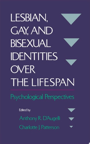 Lesbian, Gay, and Bisexual Identities over the Lifespan Psychological Perspectives