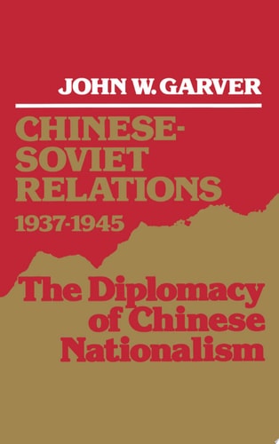 Chinese-Soviet Relations, 1937-1945