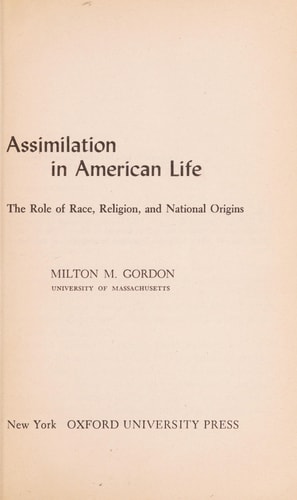 Assimilation in American Life: The Role of Race, Religion, and National Origins
