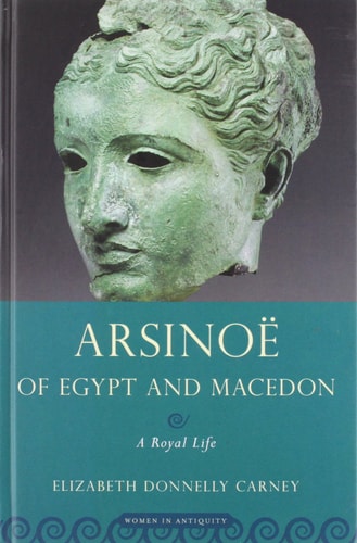 Arsinoe of Egypt and Macedon: A Royal Life