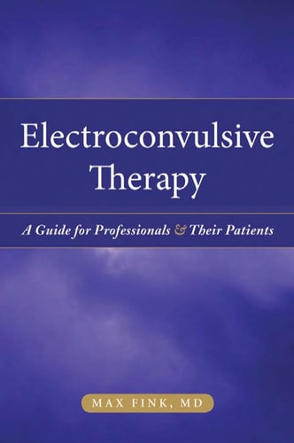 Electroconvulsive Therapy: A Guide for Professionals and Their Patients