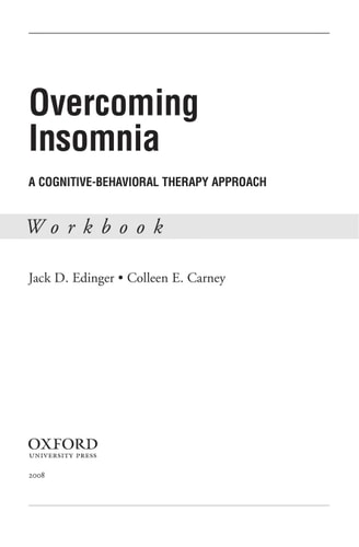 Overcoming Insomnia: A Cognitive-Behavioral Therapy Approach Workbook