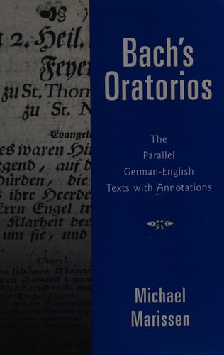 Bach's Oratorios: The Parallel German-English Texts with Annotations