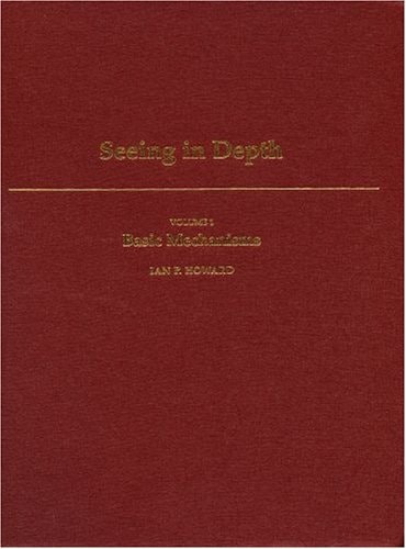 Seeing in Depth: Basic Mechanisms and Depth Perception