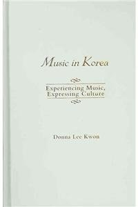 Music in Korea: Experiencing Music, Expressing Culture