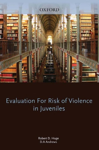 Evaluation for Risk of Violence in Juveniles: Best Practices for Forensic Mental Health Assessments