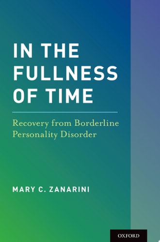 In the Fullness of Time Recovery from Borderline Personality Disorder