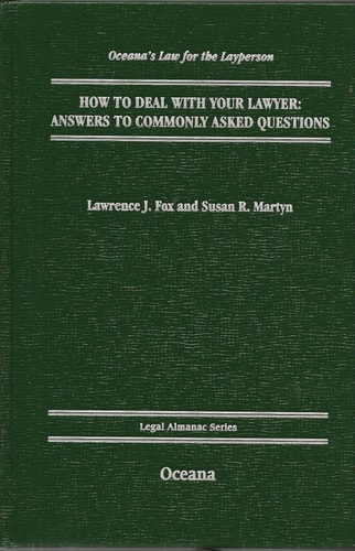 How to Deal With Your Lawyer: Answers to Commonly Asked Questions