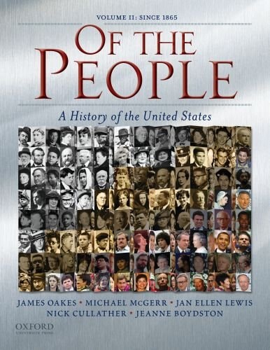 Of the People: A History of the United States: Volume II: Since 1865