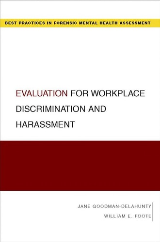 Evaluation for Workplace Discrimination and Harassment: Best Practices in Forensic Mental Health Assessments