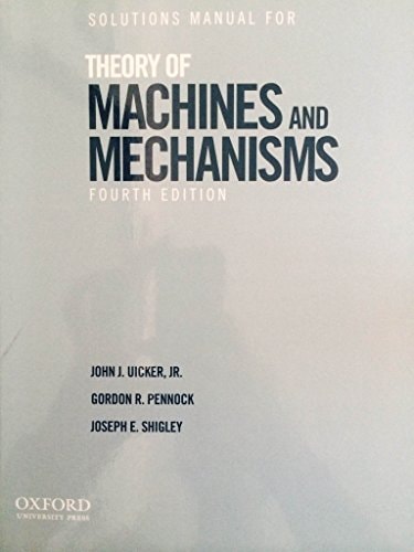 Solutions Manual for Theory of Machines and Mechanisms