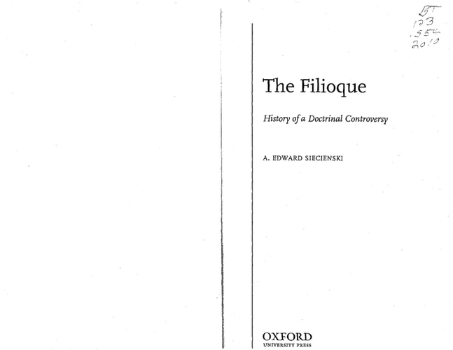 The Filioque: History of a Doctrinal Controversy