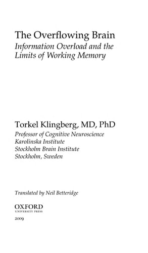 The Overflowing Brain: Information Overload and the Limits of Working Memory