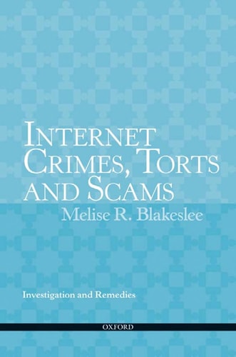 Internet Crimes, Torts and Scams: Investigation and Remedies