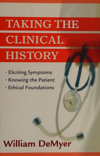 Taking the Clinical History: Eliciting Symptoms, Knowing the Patient, Ethical Foundations