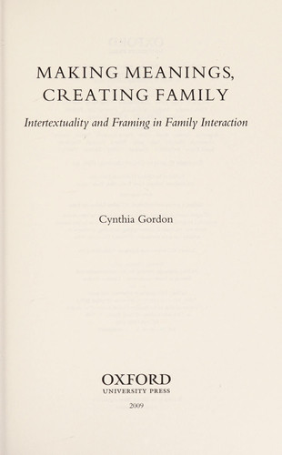 Making Meanings, Creating Family Intertextuality and Framing in Family Interaction