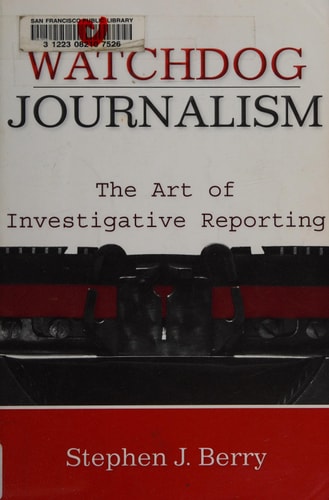 Watchdog Journalism: The Art of Investigative Reporting