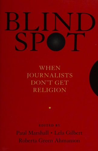 Blind Spot: When Journalists Don't Get Religion