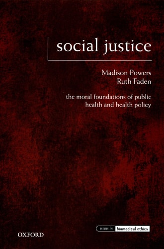 Social Justice The Moral Foundations of Public Health and Health Policy