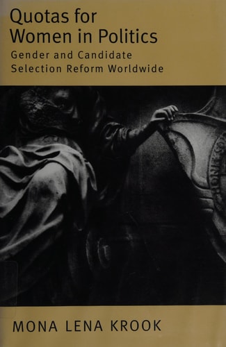 Quotas for Women in Politics: Gender and Candidate Selection Reform Worldwide