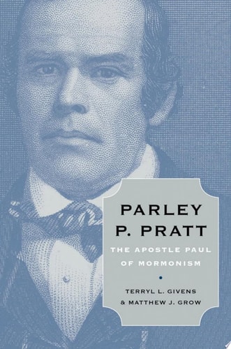 Parley P. Pratt The Apostle Paul of Mormonism