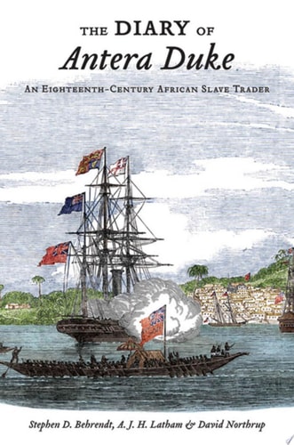 The Diary of Antera Duke, an Eighteenth-Century African Slave Trader