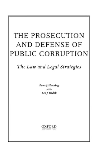 The Prosecution and Defense of Public Corruption: The Law and Legal Strategies