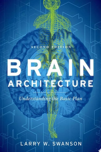 Brain Architecture Understanding the Basic Plan