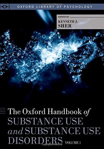The Oxford Handbook of Substance Use and Substance Use Disorders: Two-Volume Set