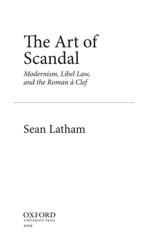 The Art of Scandal: Modernism, Libel Law, and the Roman a Clef