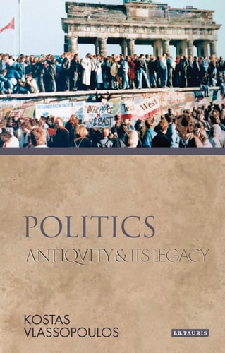 Politics: Antiquity and Its Legacy