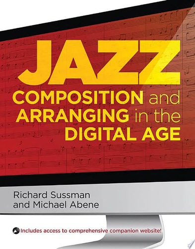Jazz Composition and Arranging in the Digital Age