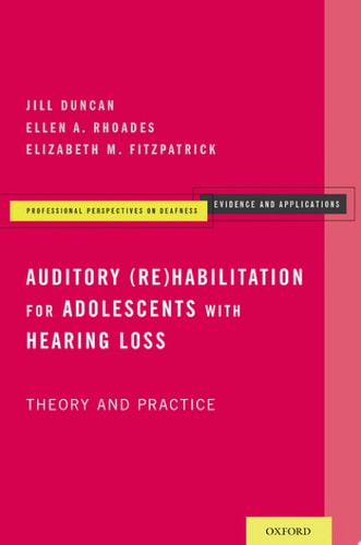 Auditory (re)habilitation for Adolescents with Hearing Loss Theory and Practice