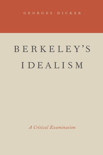 Berkeley's Idealism: A Critical Examination
