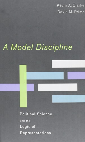 A Model Discipline: Political Science and the Logic of Representations