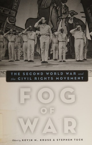 Fog of War The Second World War and the Civil Rights Movement