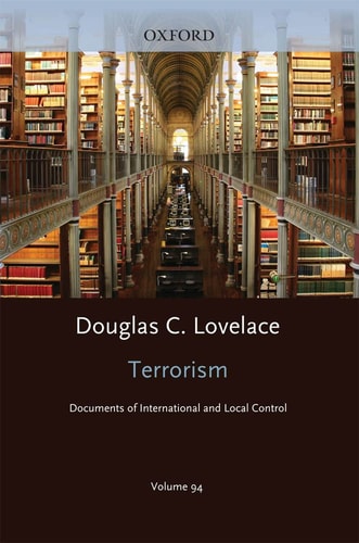 Terrorism: Documents of International and Local Control: Managing the Nation's Borders During the Global War Against Terrorists