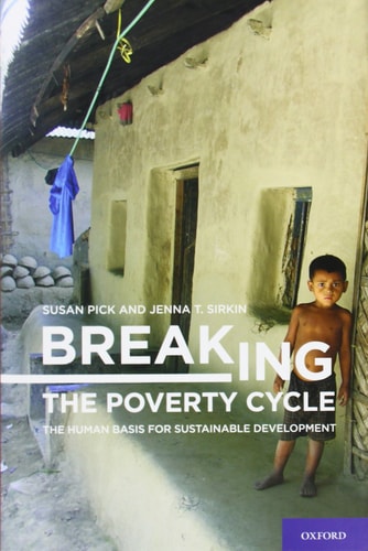 Breaking the Poverty Cycle: The Human Basis for Sustainable Development