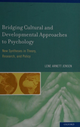 Bridging Cultural and Developmental Approaches to Psychology: New Syntheses in Theory, Research, and Policy